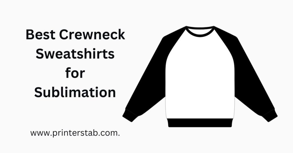 Best Crewneck Sweatshirts for Sublimation