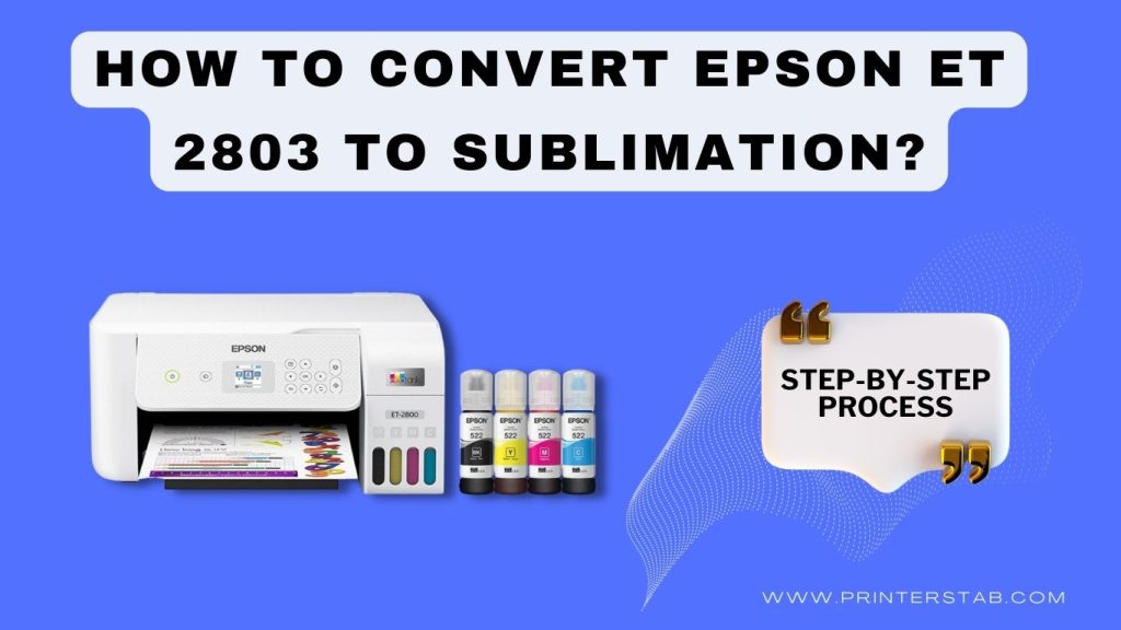 How to Convert Epson ET 2803 to Sublimation