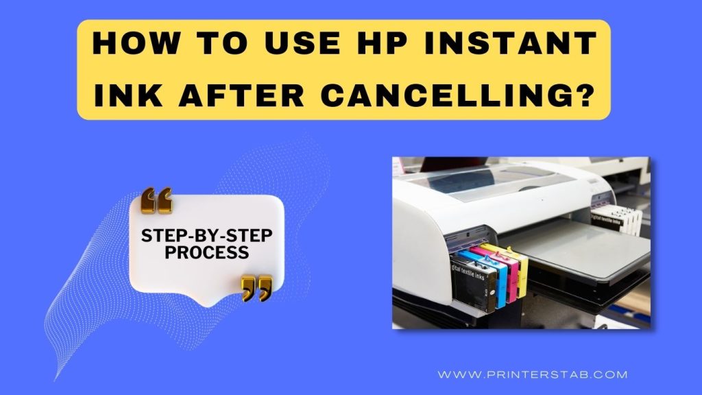 How to Use HP Instant Ink after Cancelling